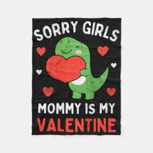 Kids Sorry Girls Mommy Is My Valentine Toddler Boy Fleece Blanket