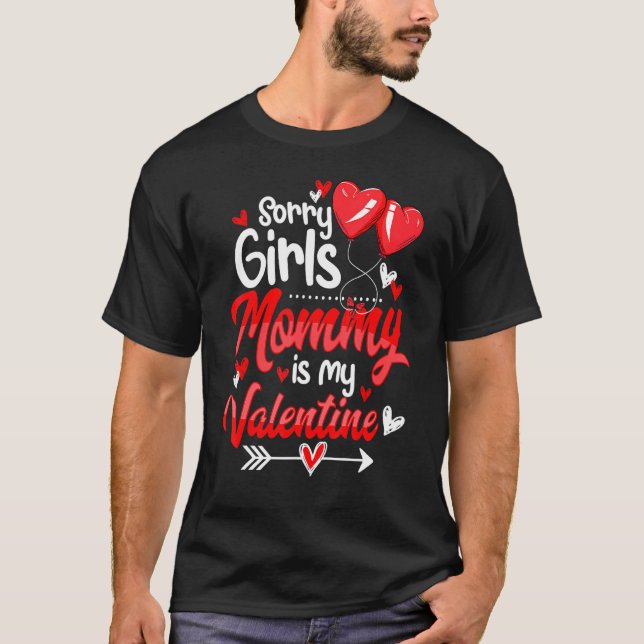 Kids Sorry Girls Mummy is My Valentine Day Baby Bo T-Shirt (Front)