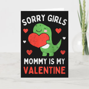 Kids Sorry Girls Mummy Is My Valentine Toddler Boy Card
