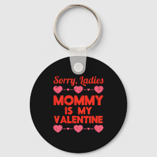 Kids Sorry Ladies Mommy My Valentine Day Baby Boy Key Ring