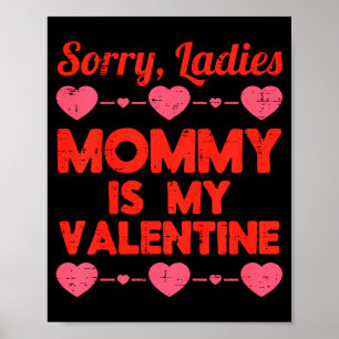 Kids Sorry Ladies Mommy My Valentine Day Baby Boy Poster