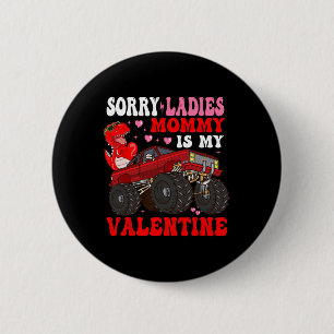 Kids Sorry Ladies Mummy Is My Valentine Day 6 Cm Round Badge