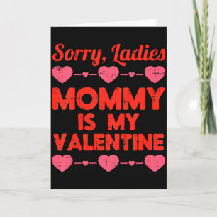 Kids Sorry Ladies Mummy My Valentine Day Baby Boy Card