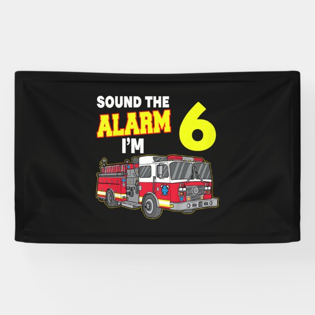 Kids Sound Alarm Im 6 Kids Fire Truck Firefighter Banner (Horizontal)