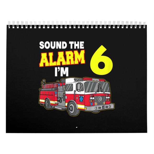 Kids Sound Alarm Im 6 Kids Fire Truck Firefighter Calendar (Cover)