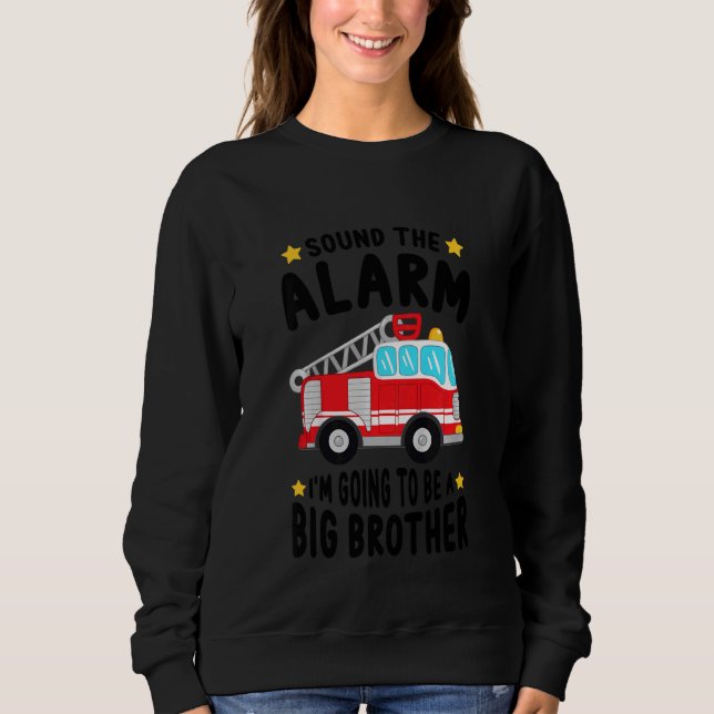 Kids Sound The Alarm I'm Going To Be A Big Brother Sweatshirt (Front)