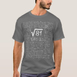 Kids Square Root 81 Birthday Designs Gifts For Mat T-Shirt<br><div class="desc">Kids Square Root 81 Birthday Designs Gifts For Math Lovers  .</div>