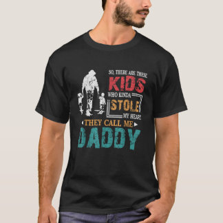 Kids Stole They Call Me Daddy Dad and Kids print T-Shirt