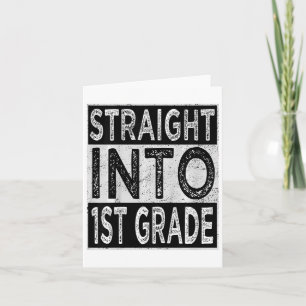 Kids Straight Into 1st Grade Ck To School First Da Card