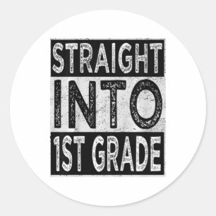 Kids Straight Into 1st Grade Ck To School First Da Classic Round Sticker