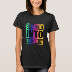 Kids Straight Into Kindergarten First Day Of Schoo T-Shirt