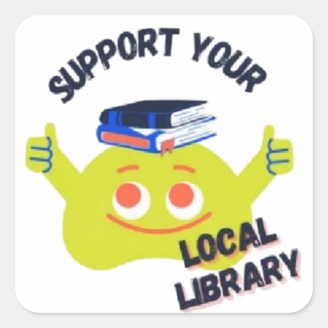 Kids support your local library square square sticker (Front)