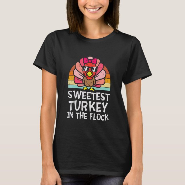 Kids Sweetest Turkey In The Flock Toddler Girl Tha T-Shirt (Front)