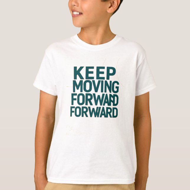 Kids T-Shirt with Bold "Keep Moving Forward" Desig (Front)