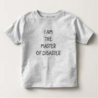 KID'S TEE-"I AM THE "MASTER OF DISASTER"