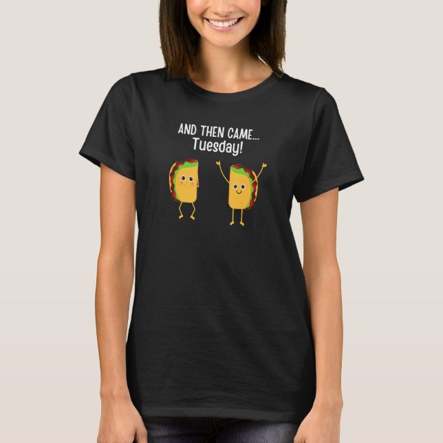 Kids teens  taco Tuesday And then came tuesday tac T-Shirt (Front)