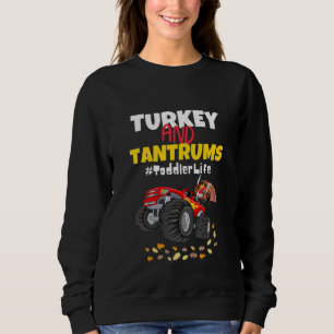 Kids Thanksgiving Turkey And Tantrums Toddler Lif Sweatshirt