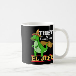 Kids They Call Me El Jefe Cinco De Mayo Dinosaurio Coffee Mug