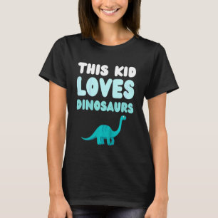Kids This Kid Loves Dinosaurs Fun Novelty Kids T-Shirt