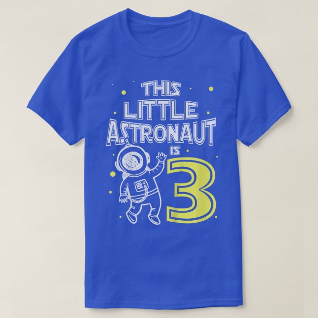 Kids This Little Astronaut is 3 Birthday Party 3rd T-Shirt (Design Front)