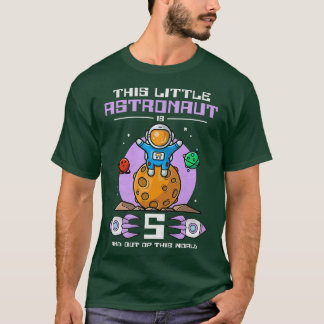 Kids This Little Astronaut Is 5 Years Old And Out  T-Shirt