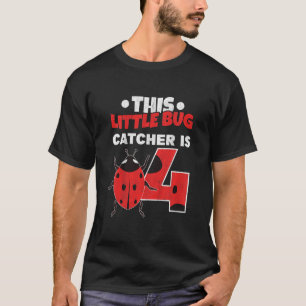 Kids This Little Bug Catcher Is 4 Years Old Ladybu T-Shirt