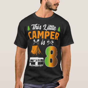 Kids This Little Camper Is 8 Camp Lover 8Th Campin T-Shirt