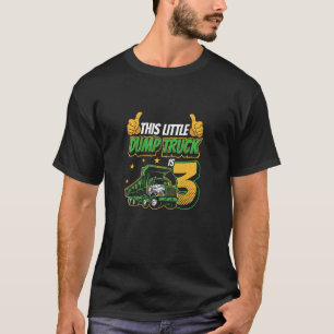 Kids This Little Dump Truck Is 3 Construction Digg T-Shirt