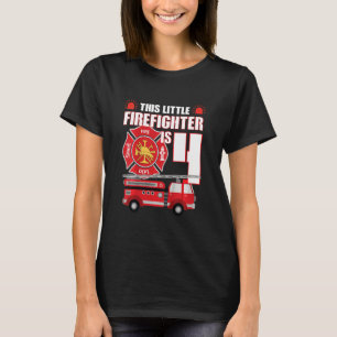 Kids This Little Firefighter Is 4 Four Years Old B T-Shirt