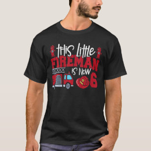 Kids This Little Fireman Is Now 6 Fire Truck 6th T-Shirt