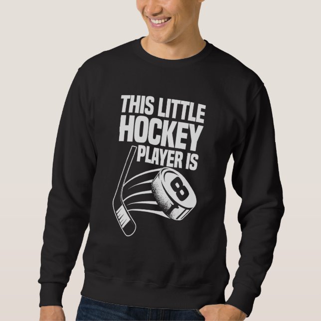 Kids  This Little Hockey Player Is 8th Birthday Ho Sweatshirt (Front)