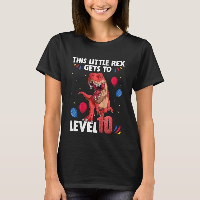 Kids This Little Rex Gets to Level 10 Years Birthd T-Shirt (Front)