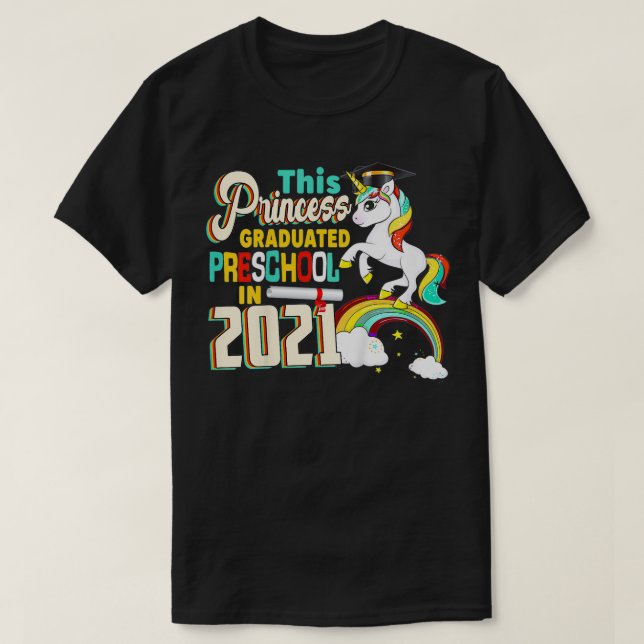 Kids This Princess Graduated Preschool In 2021 Uni T-Shirt (Design Front)