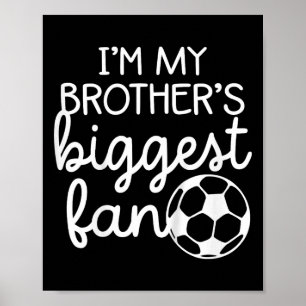 Kids Toddler Soccer Big Brothers Biggest Fan Littl Poster
