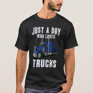 Kids Toddlers Trucker Just a Boy Who Loves Trucks  T-Shirt