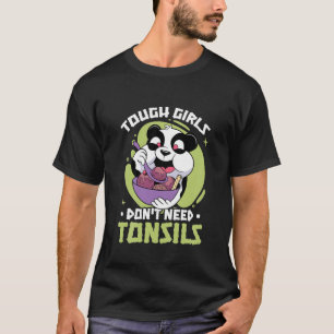 Kids Tough Girls Don't Need Tonsils Panda Recovery T-Shirt