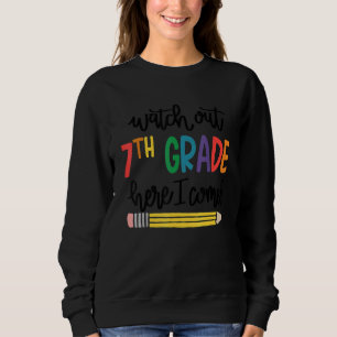 Kids Watch Out 7th Grade Here I Come Girls 7th Gra Sweatshirt