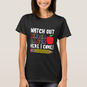 Kids Watch Out Kindergarten Here I Come Back To T-Shirt