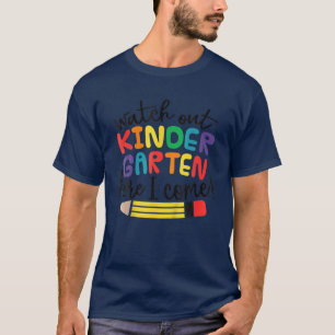 Kids Watch Out Kindergarten Here I Come Girls Kind T-Shirt
