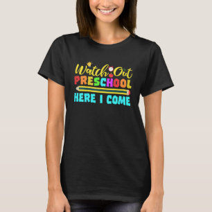 Kids Watch Out Preschool Here I Come  Back To Scho T-Shirt