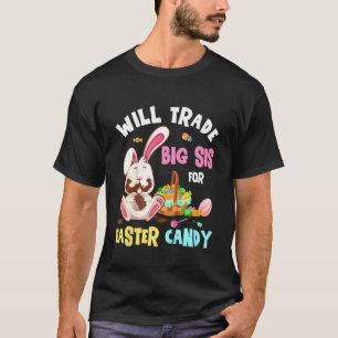 Kids Will Trade Big Sister For Easter Candy Bunny T-Shirt
