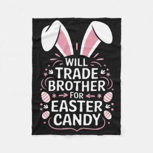 Kids Will Trade Brother For Easter Candy Eggs Fleece Blanket
