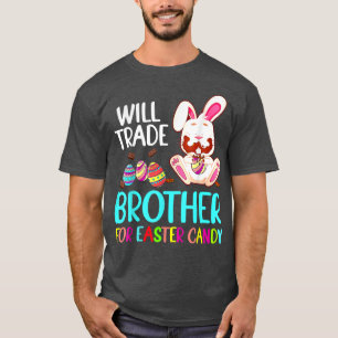 Kids Will Trade Brother For Easter Candy Funny Fam T-Shirt