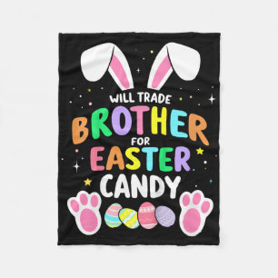 Kids Will Trade Brother For Easter Candy Funny Gir Fleece Blanket