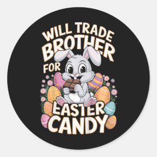 Kids Will Trade Brother For Easter Candy Matching  Classic Round Sticker