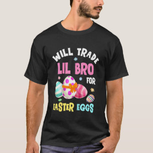 Kids Will Trade Little Brother For Easter Eggs Cho T-Shirt