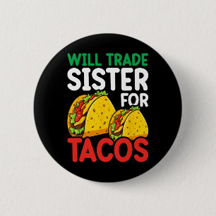 Kids Will Trade Sister For Tacos Toddler Boys Cinc 6 Cm Round Badge