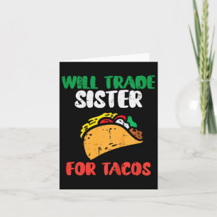 Kids Will Trade Sister For Tacos Toddler Boys Cinc Card