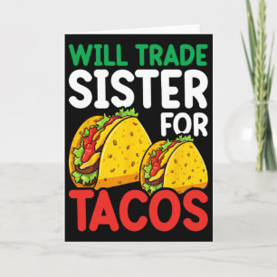 Kids Will Trade Sister For Tacos Toddler Boys Cinc Card