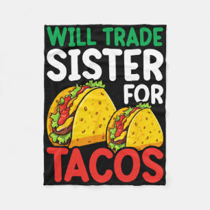 Kids Will Trade Sister For Tacos Toddler Boys Cinc Fleece Blanket